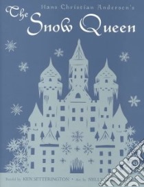 Hans Christian Andersen's the Snow Queen libro in lingua di Setterington Ken (RTL), Hofer Nelly (ILT), Hofer Ernst (ILT)