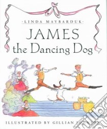 James the Dancing Dog libro in lingua di Maybarduk Linda, Johnson Gillian (ILT)