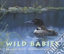 Wild Babies libro in lingua di Ruurs Margriet, Kiss Andrew (ILT)