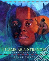 I Came As A Stranger libro in lingua di Prince Bryan