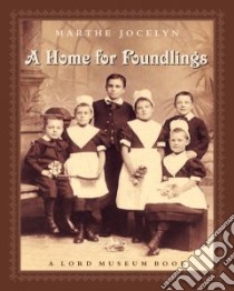 A Home For Foundlings libro in lingua di Jocelyn Marthe