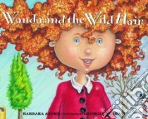 Wanda and the Wild Hair libro in lingua di Azore Barbara, Graham Georgia (ILT)