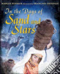 In the Days of Sand And Stars libro in lingua di Pinsker Marlee, Thisdale Francois (ILT)