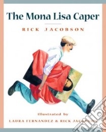 The Mona Lisa Caper libro in lingua di Jacobson Rick, Fernandez Laura (ILT), Jacobson Rick (ILT)
