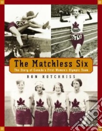 The Matchless Six libro in lingua di Hotchkiss Ron