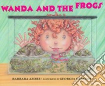 Wanda And the Frogs libro in lingua di Azore Barbara, Graham Georgia (ILT)