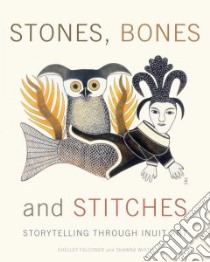 Stones, Bones and Stitches libro in lingua di Falconer Shelley, White Shawna