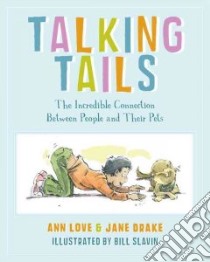 Talking Tails libro in lingua di Love Ann, Drake Jane, Slavin Bill (ILT)
