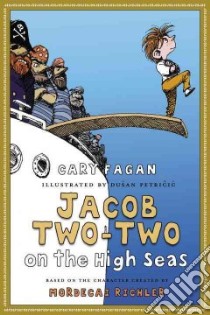 Jacob Two-two on the High Seas libro in lingua di Fagan Cary, Petricic Dusan (ILT)