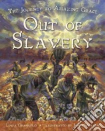 Out of Slavery libro in lingua di Granfield Linda, Wilson Janet (ILT)