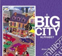 A Big City Alphabet libro in lingua di Moak Allan