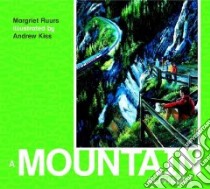 A Mountain Alphabet libro in lingua di Ruurs Margriet, Kiss Andrew (ILT)