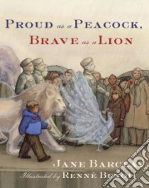 Proud as a Peacock, Brave as a Lion libro in lingua di Barclay Jane, Benoit Renne (ILT)