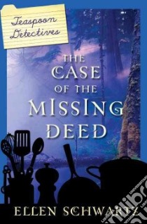 The Case of the Missing Deed libro in lingua di Schwartz Ellen