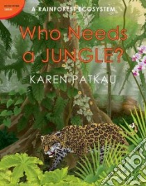 Who Needs a Jungle? libro in lingua di Patkau Karen