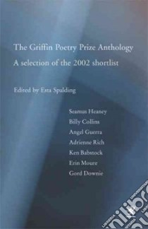 The Griffin Poetry Prize Anthology libro in lingua di Spalding Esta (EDT)