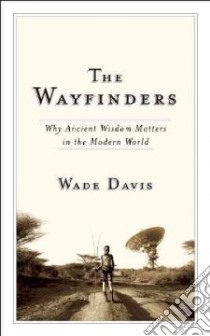 The Wayfinders libro in lingua di Davis Wade