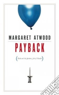 Payback libro in lingua di Atwood Margaret Eleanor