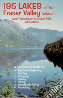 195 Lakes of The Fraser Valley libro in lingua di Rychkun Ed