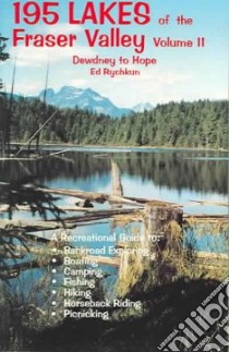 195 Lakes of the Fraser Valley libro in lingua di Rychkun Ed