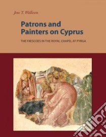 Patrons and Painters on Cyprus libro in lingua di Wollesen Jens T.