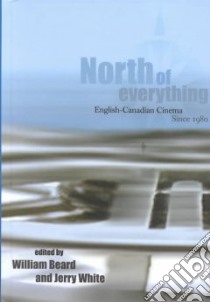 North of Everything libro in lingua di Beard William (EDT), White Jerry (EDT)
