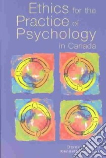 Ethics for the Practice of Psychology in Canada libro in lingua di Truscott Derek, Crook Kenneth H.