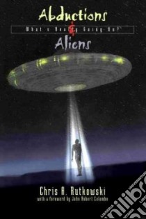 Abductions and Aliens libro in lingua di Rutkowski Chris A., Colombo John Robert (FRW)