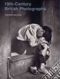19th-century British Photographs from the National Gallery of Canada libro in lingua di Pauli Lori, McElhone John P.