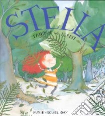 Stella, Fairy of the Forest libro in lingua di Gay Marie-Louise