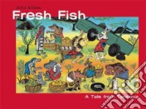 Fresh Fish libro in lingua di Kilake John, Kilaka John