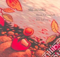 Shi-shi-etko libro in lingua di Campbell Nicola I., Lafave Kim (ILT)