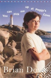 You Can Pick Me Up at Peggy's Cove libro in lingua di Doyle Brian