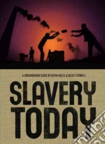 Slavery Today libro in lingua di Bales Kevin, Cornell Becky