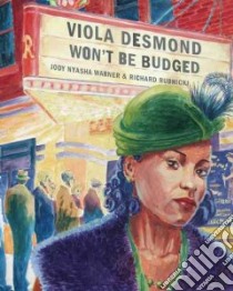 Viola Desmond Won't Be Budged libro in lingua di Nyasha Warner Jody, Rudnicki Richard (ILT)