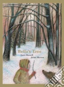 Bella's Tree libro in lingua di Russell Janet, Marton Jirina (ILT)