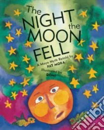 The Night the Moon Fell libro in lingua di Mora Pat, Domi (ILT)