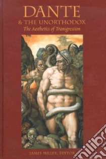 Dante & The Unorthodox libro in lingua di Miller James L. (EDT)