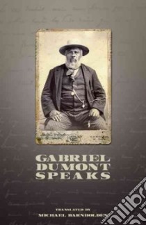 Gabriel Dumont Speaks libro in lingua di Barnholden Michael (TRN)