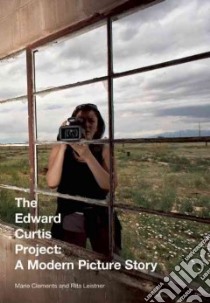 The Edward Curtis Project libro in lingua di Clements Marie, Leistner Rita