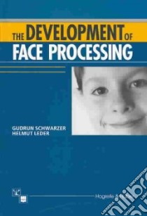 The Development of Face Processing libro in lingua di Schwarzer Gudrun (EDT), Leder Helmut (EDT)