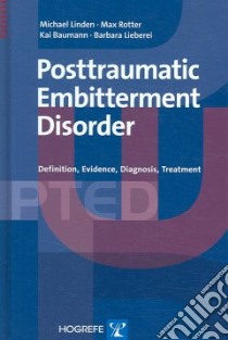 Posttraumatic Embitterment Disorder libro in lingua di Linden Michael, Rotter Max, Baumann Kai, Lieberei Barbara