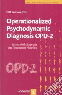 Operationalized Psychodynamic Diagnosis OPD-2 libro in lingua di Opd Task Force (EDT), Ristl Eva (TRN), von der Tann Matthias (TRN)