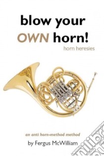 Blow Your Own Horn! libro in lingua di Mcwilliam Fergus