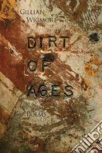 Dirt of Ages libro in lingua di Wigmore Gillian