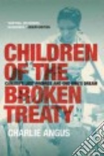 Children of the Broken Treaty libro in lingua di Angus Charlie