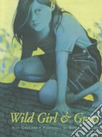 Wild Girl & Gran libro in lingua di Gregory Nan, Lightburn Ron (ILT)