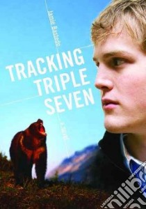 Tracking Triple Seven libro in lingua di Bastedo Jamie