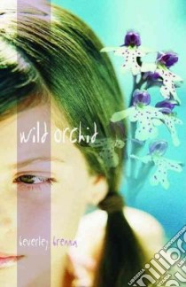 Wild Orchid libro in lingua di Brenna Beverley