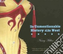 Unmentionable History of the West libro in lingua di Millar Nancy